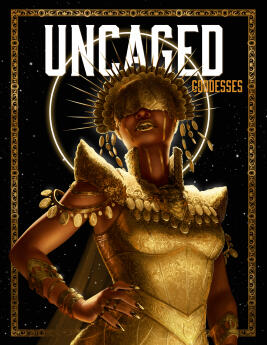 Uncaged: Goddesses Uncaged: Goddesses