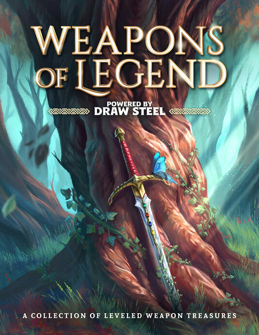 Weapons of Legend - Powered by Draw Steel Weapons of Legend - Powered by Draw Steel